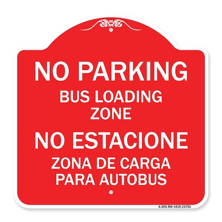 Signmission No Parking Bus Loading Zone No Entacionamiento Bus De Carga Zona, A-DES-RW-1818-23756 A-DES-RW-1818-23756